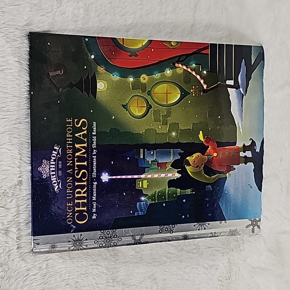 Northpole Once Upon A Christmas Hard Cover By Noel Manning